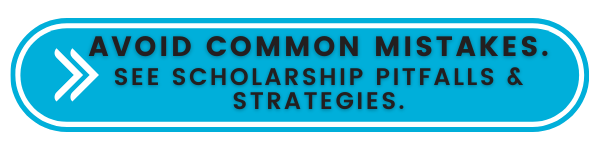 Avoid common mistakes. See scholarship pitfalls and strategies. 